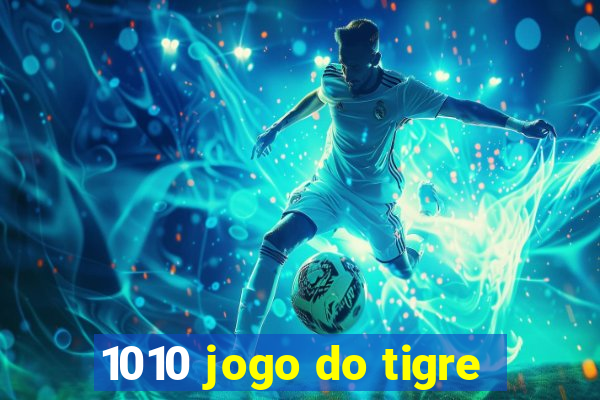 1010 jogo do tigre